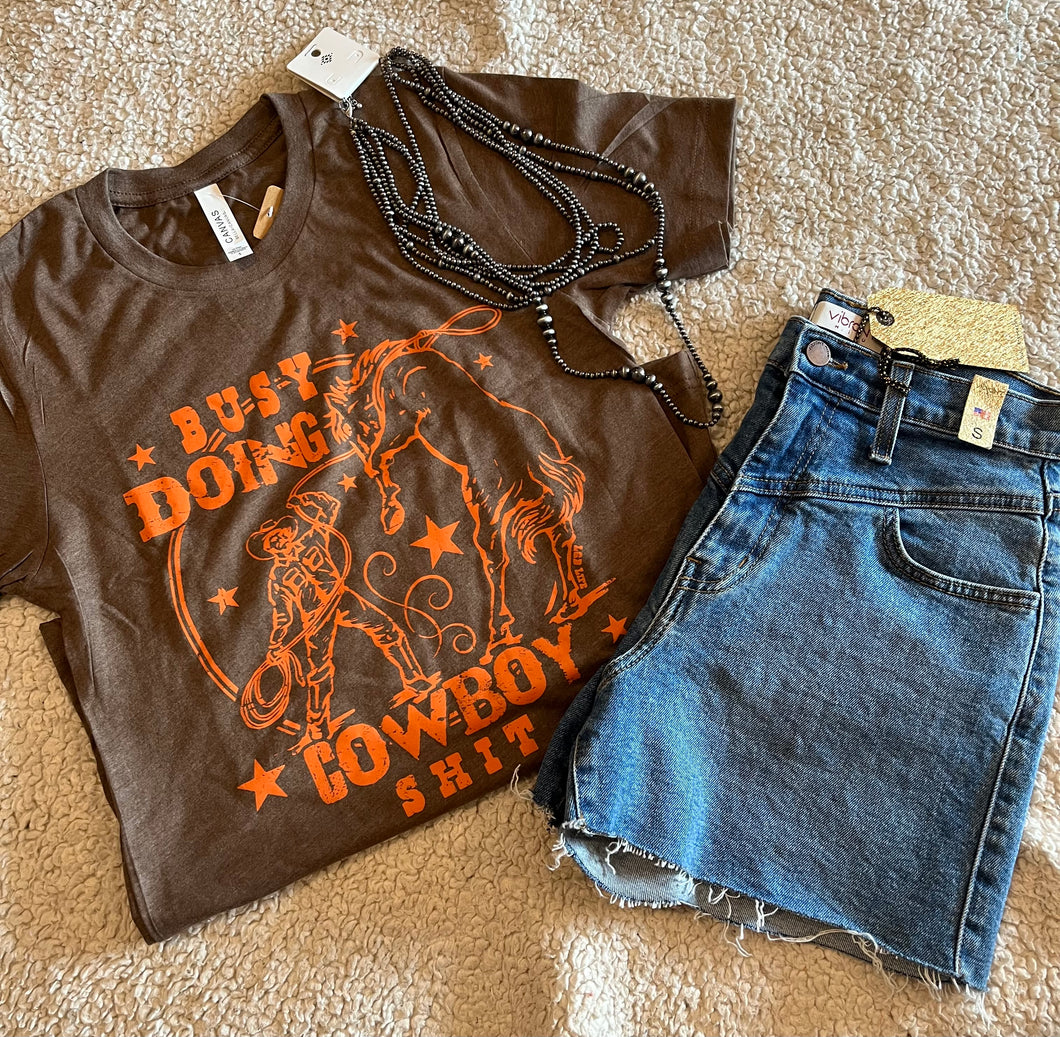 Busy Doin Cowboy Shit Tee